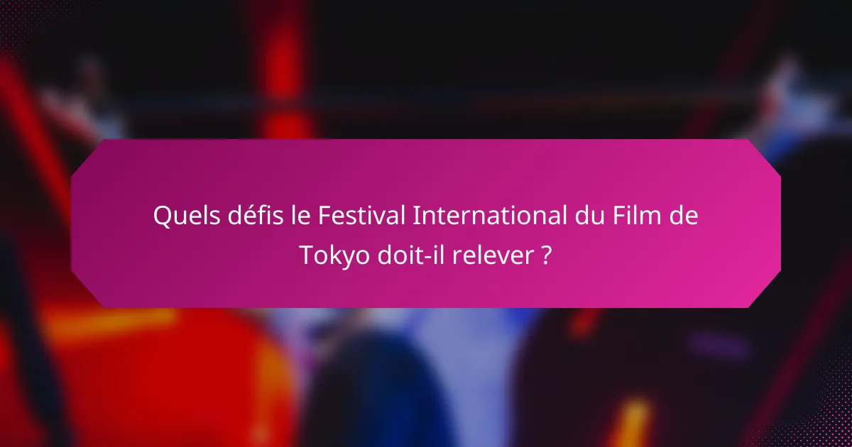 Quels défis le Festival International du Film de Tokyo doit-il relever ?