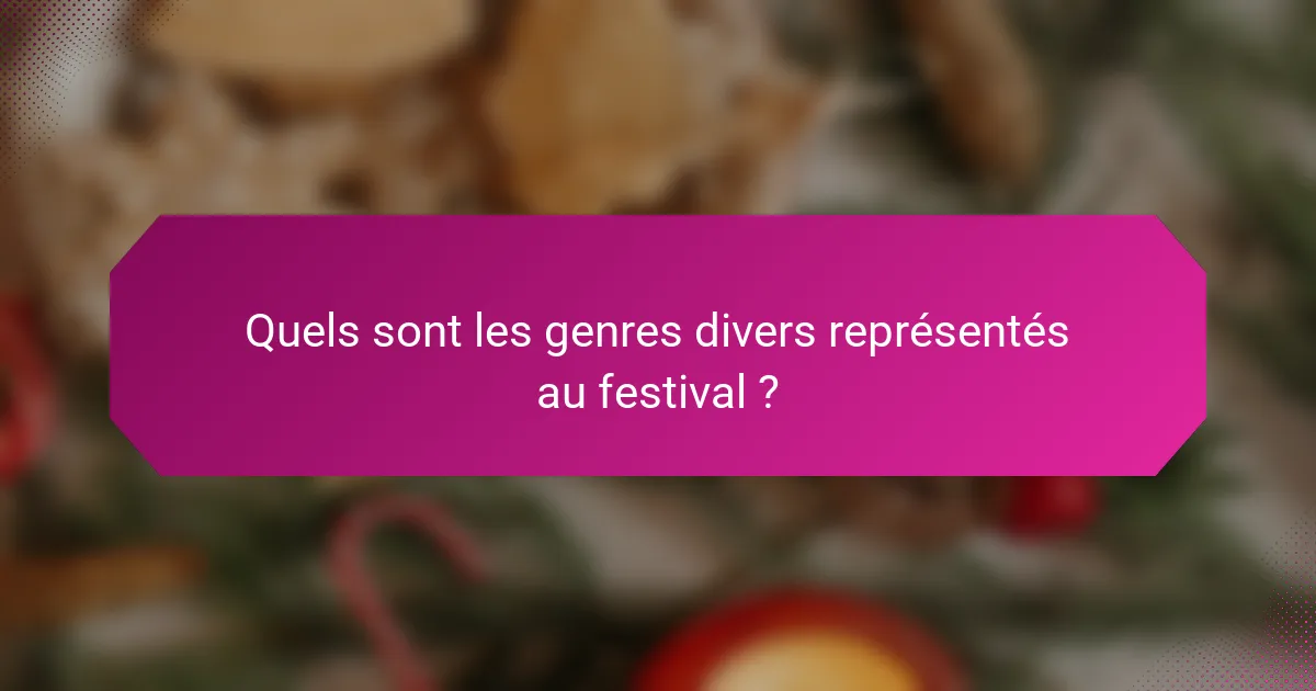 Quels sont les genres divers représentés au festival ?